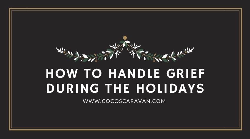 how to handle grief during the holidays