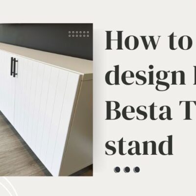 How to design your own Ikea Besta tv stand
