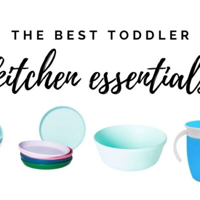 The best kitchen essentials for toddlers