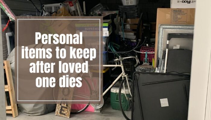 What personal items to keep after loved one dies