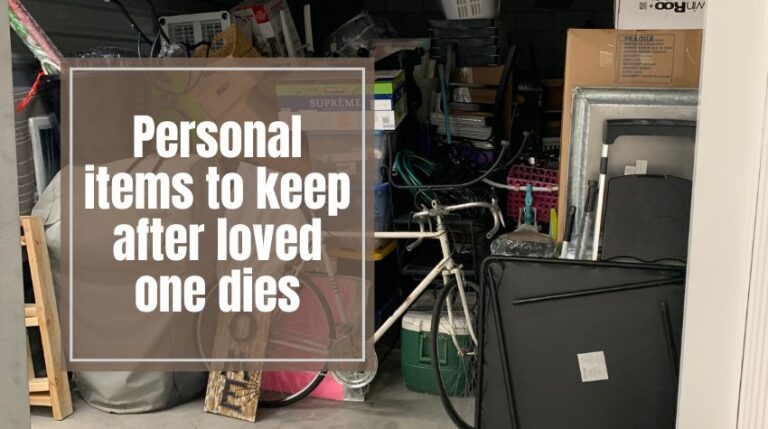 What personal items to keep after loved one dies