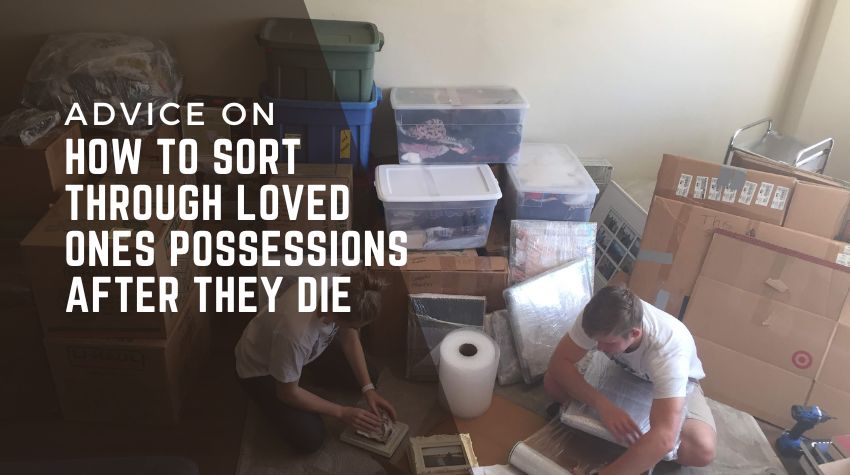 how to sort through possessions after someone dies