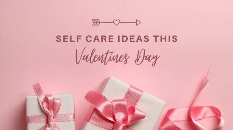 The best self care ideas for Valentine’s Day