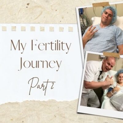 My fertility journey: Part two