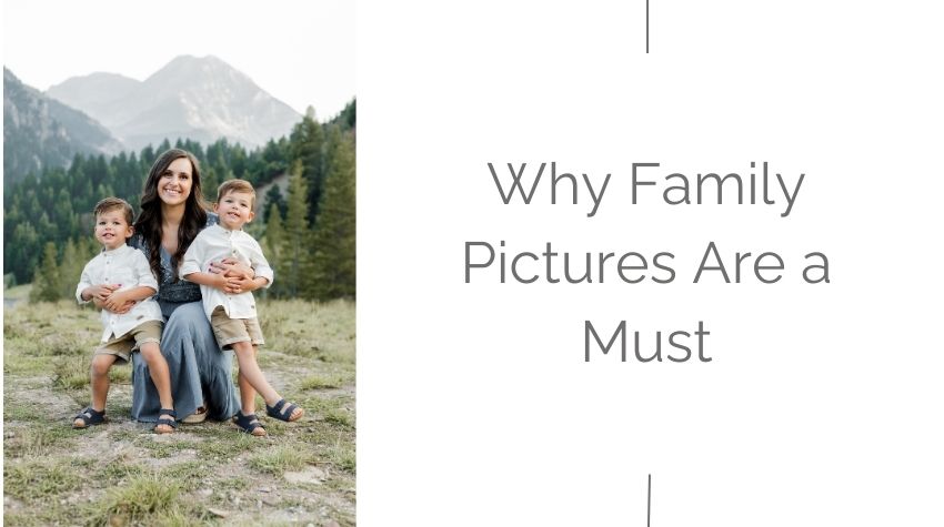 why family pictures are so important