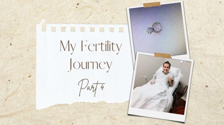 My Fertility Journey: Part 4